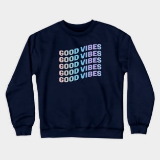 Good Vibes Rainbow Gradient Crewneck Sweatshirt